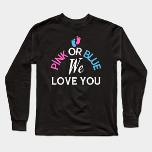 Pink Or Blue We Love You Long Sleeve T-Shirt